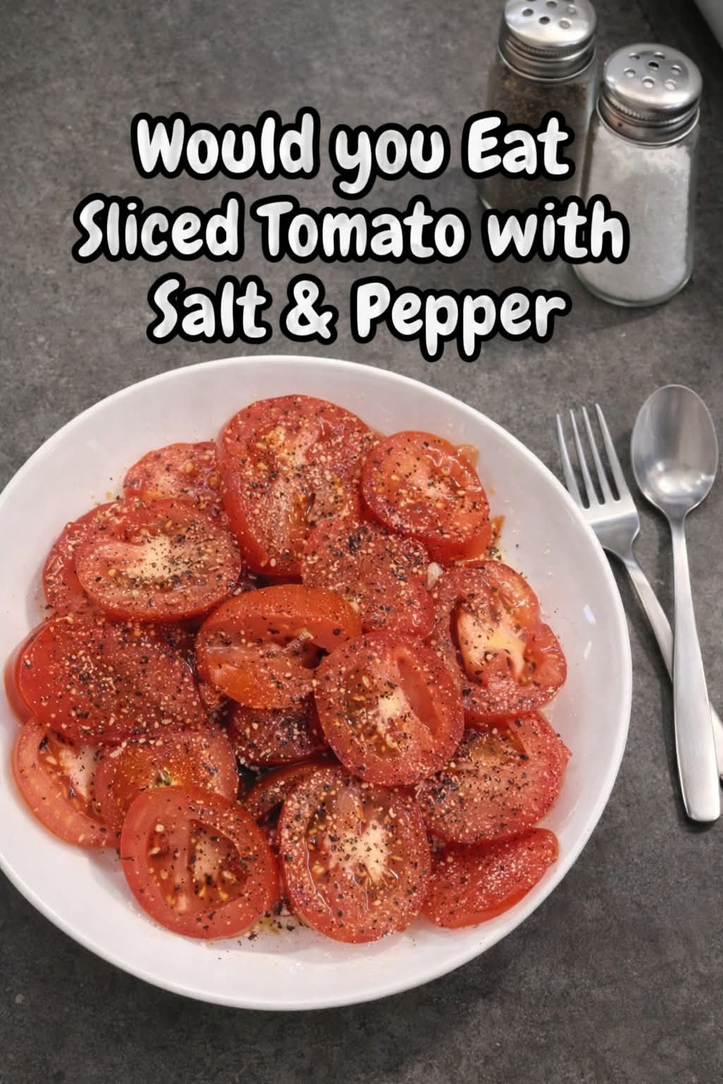Sliced Tomato Salt and Pepper