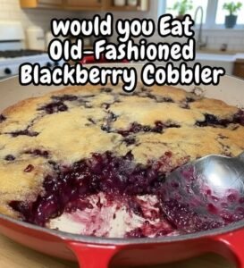 The Old-Fashioned Blackberry Cobbler