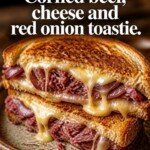 Corned Beef-Cheese and Red Onion Toastie